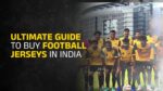 Football Jerseys in India