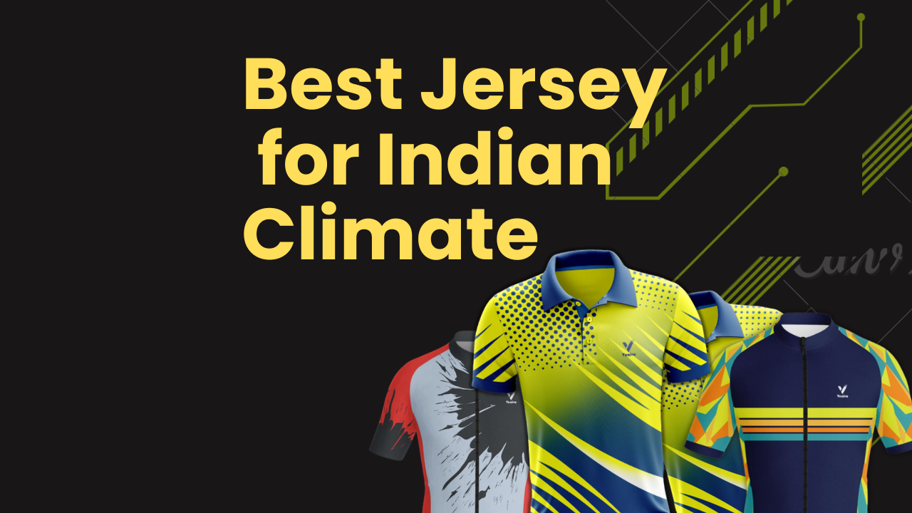Best jersey for Indian climate